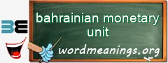 WordMeaning blackboard for bahrainian monetary unit